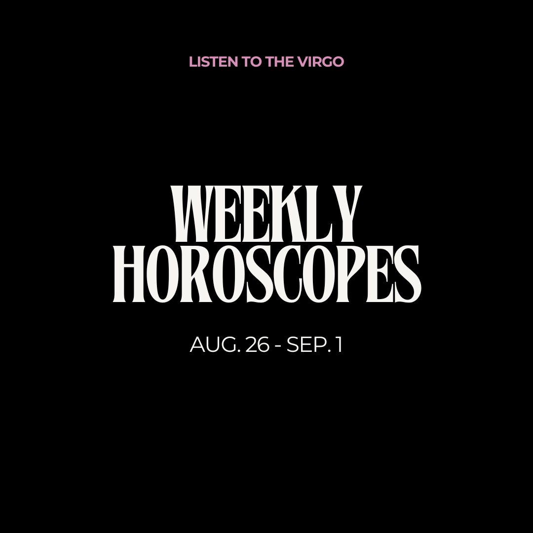 Weekly Horoscopes: Aug. 26 - Sep. 1