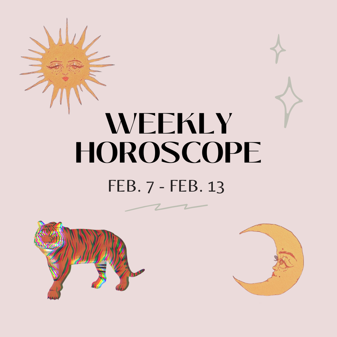 Weekly Horoscope: Feb. 7 - Feb. 13